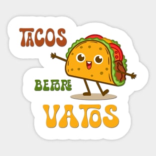 Tacos before Vatos Sticker